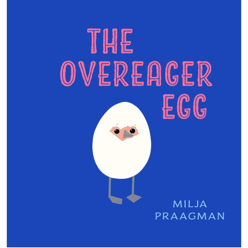 The Overeager Egg
