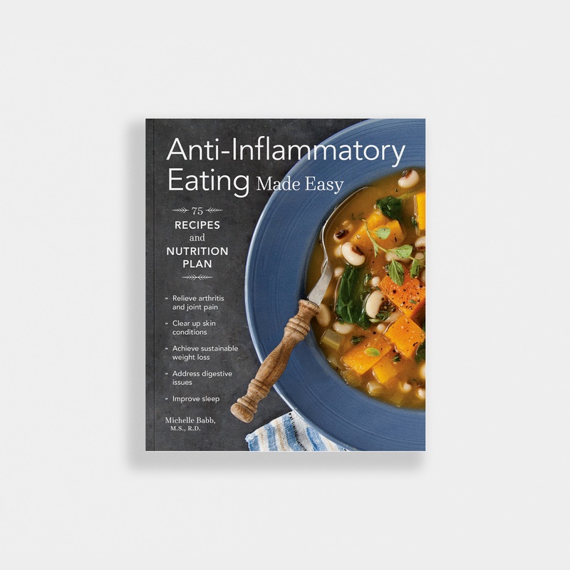 Anti-Inflammatory Eating Made Easy: 75 Recipes (Cookbook)