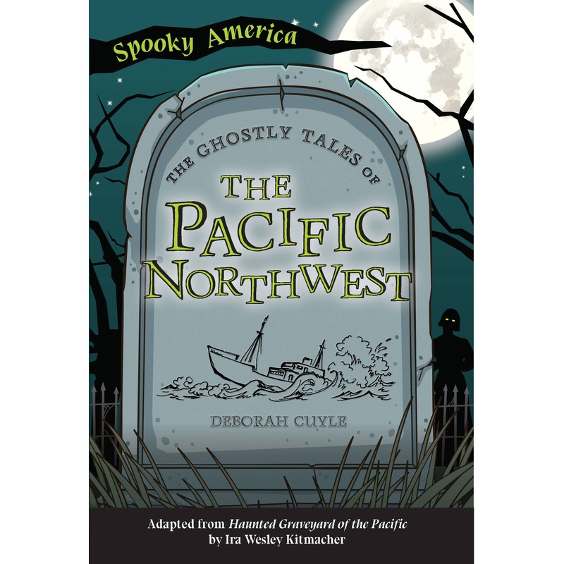The Ghostly Tales of the Pacific Northwest