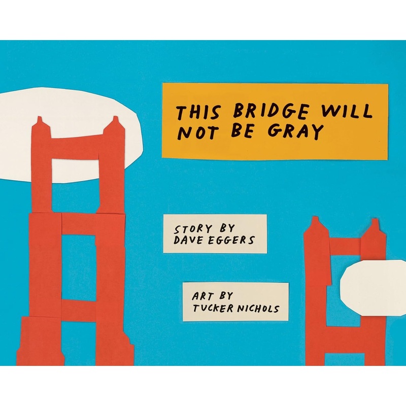 This Bridge Will Not Be Gray: Revised edition with updated back matter